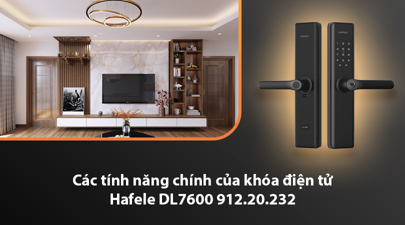 Các tính năng chính của khóa điện tử Hafele DL7600 912.20.232